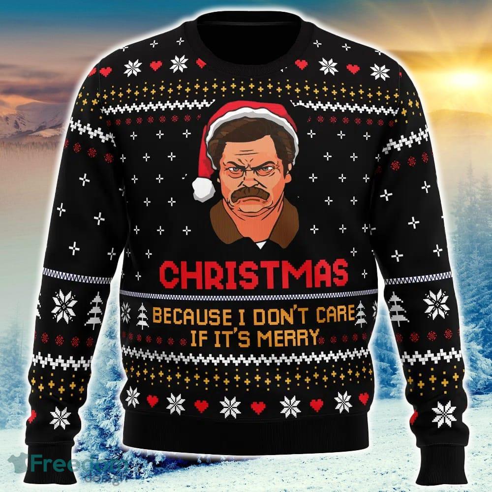 Christmas Because I Don’t Care Parks and Recreation Ugly Christmas Sweater Funny Trending Gift Fans Holidays - Christmas Because I Don’t Care Parks and Recreation Ugly Christmas Sweater_1