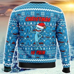 Christmas is Pain Mr. Meeseeks Ugly Christmas Sweater Funny Trending Gift Fans Holidays - Christmas is Pain Mr. Meeseeks Ugly Christmas Sweater_2