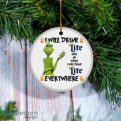 Grinch I Will Drink Miller Lite Here And There Everywhere Christmas Ornament
