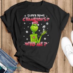 Grinch Who Me Super Bowl Champions Kansas City Chiefs T-Shirt Product Photo 1