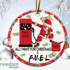 All I Want For Christmas Is Fuel Gas Shortage Ornament Holiday Gift