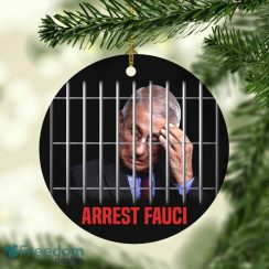 Arrest Fauci Defund Fauci Decorative Christmas Ornament Decoration