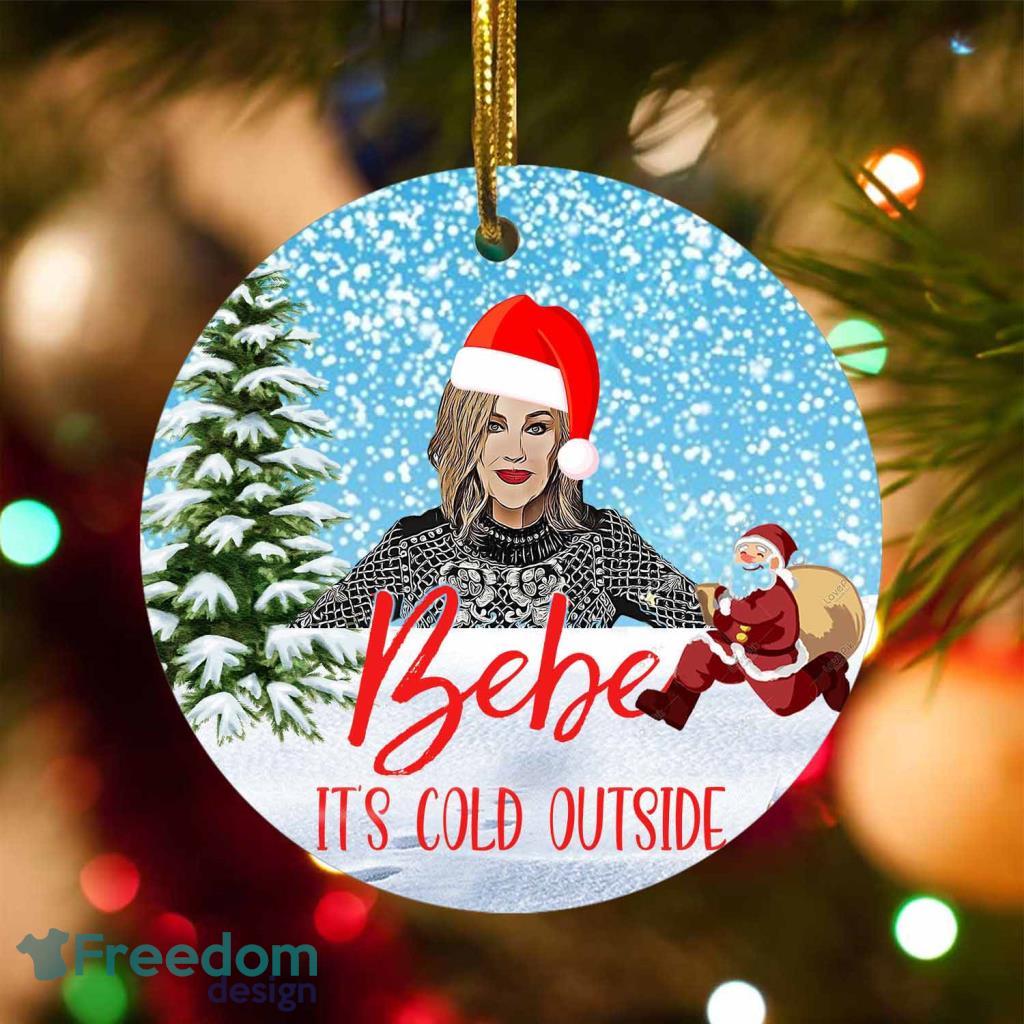 Bebe Its Cold Outside Moira Rose Funny Christmas Ornament Holiday Gift image Bebe Its Cold Outside Moira Rose Funny Christmas Ornament Holiday Gift Product Photo 1