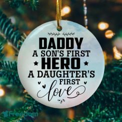 Daddy A Son’t First Hero A Daughters First Love Ornament Keepsake Decorative Ornament – Funny Holiday Gif