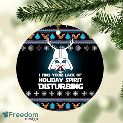 Darth Reindeer I Find Your Lack Of Holiday Spirit Disturbing Christmas Ornament Holiday Gift