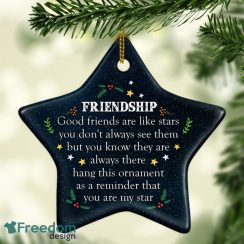 Good Friends Are Like The Stars Decorative Christmas Ornament – Funny Holiday Gift