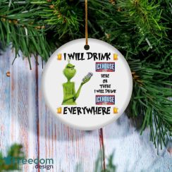 Grinch I Will Drink Icehouse Here And There Everywhere Christmas Ornament