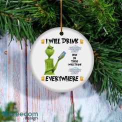 Grinch I Will Drink Keystone Light Here And There Everywhere Christmas Ornament