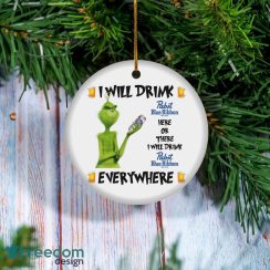 Grinch I Will Drink Pabst Blue Ribbon Here And There Everywhere Christmas Ornament