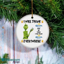 Grinch I Will DrinkCorona Extra Here And There Everywhere Christmas Ornament