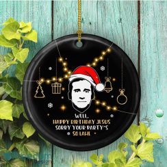 Happy Birthday Jesus Your Partys So Lame Decorative Christmas Ornament
