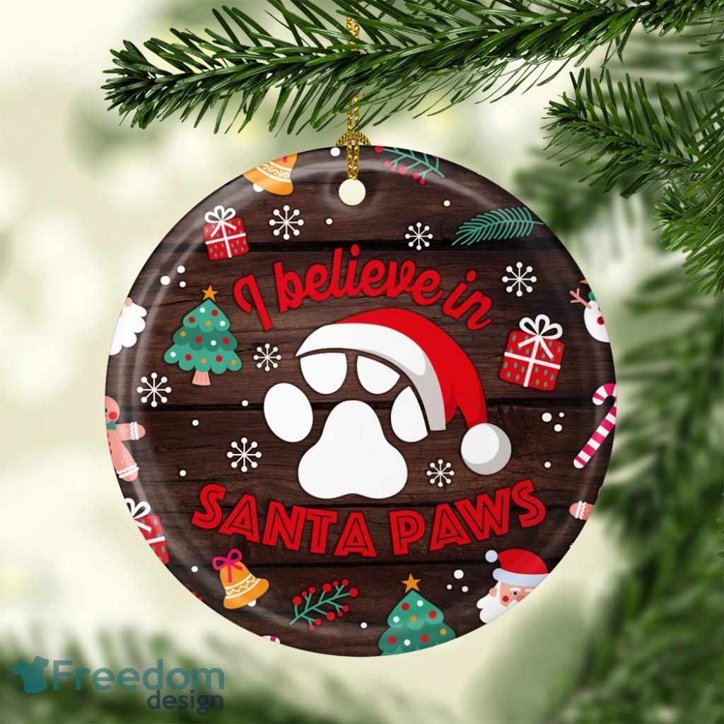 I Believe In Santa Paw Decoration Keepsake Christmas Ornament image I Believe In Santa Paw Decoration Keepsake Christmas Ornament Product Photo 1