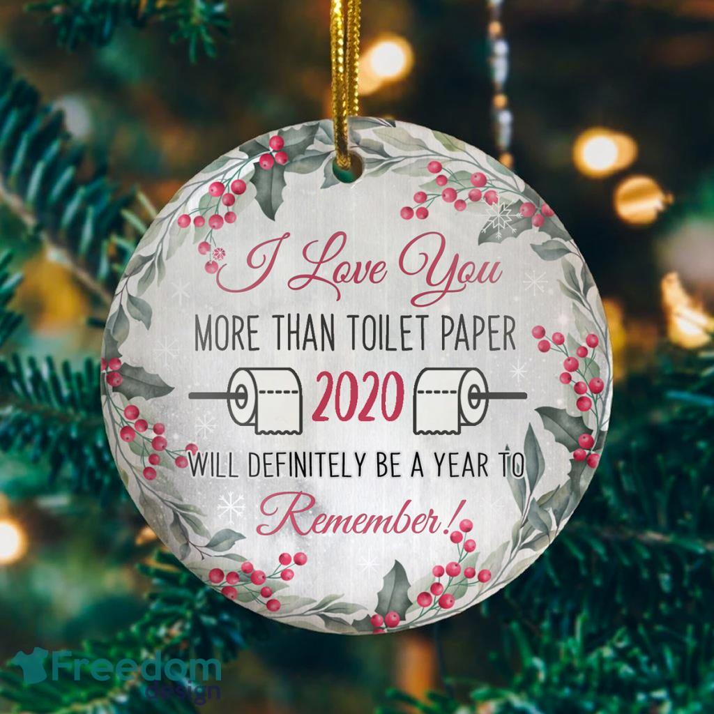 I Love You More Than TP Funny A Year To Remember Christmas Flat Holiday Circle Ornament image I Love You More Than TP Funny A Year To Remember Christmas Flat Holiday Circle Ornament Product Photo 1