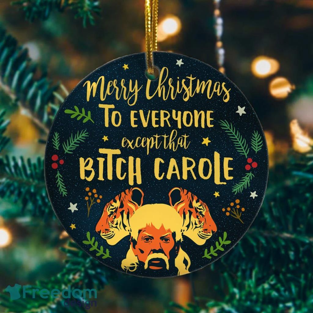 Merry Christmas To Everyone Except That Bitch Carole Tiger Joe King Circle Ornament Tree Decoration Ornament image Merry Christmas To Everyone Except That Bitch Carole - Tiger Joe King Circle Ornament Tree Decoration Ornament Product Photo 1