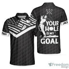 Your Hole Is My Goal Custom Name Polo Shirt Personalized Black American Flag Golf Shirt