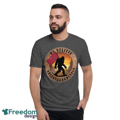 Arizona Cardinals Bigfoot We Believe T-Shirt, Hoodie, Sweatshirt - Short Sleeve T-Shirt-1