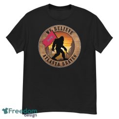 Atlanta Braves Bigfoot We Believe T-Shirt, Hoodie, Sweatshirt - G500 Men’s Classic T-Shirt