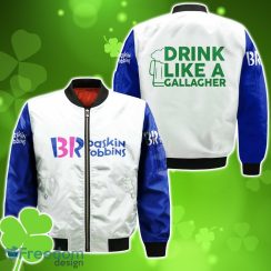 Baskin Robbins Drink Like A Gallagher Patrick Day Bomber 3D For Men Women