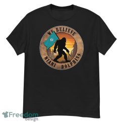 Miami Dolphins Bigfoot We Believe T-Shirt, Hoodie, Sweatshirt - G500 Men’s Classic T-Shirt