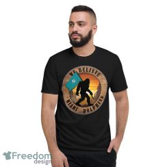 Miami Dolphins Bigfoot We Believe T Shirt, Hoodie, Sweatshirt image Miami Dolphins Bigfoot We Believe T-Shirt, Hoodie, Sweatshirt - Short Sleeve T-Shirt