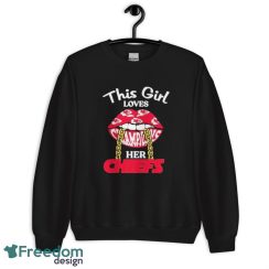 Funny Lips This Girl Loves Her Kansas City Chiefs T-shirt - Unisex Crewneck Sweatshirt