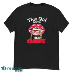 Funny Lips This Girl Loves Her Kansas City Chiefs T-shirt