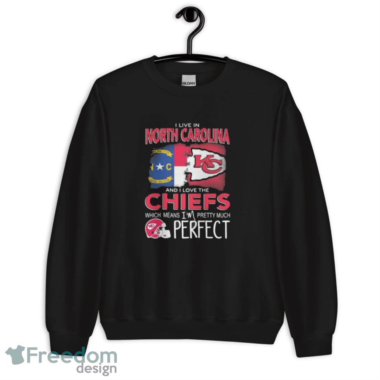 i-live-in-north-carolina-and-i-love-the-kansas-city-chiefs-which-means-im-pretty-much-perfect-t-shirt-1.jpeg I Live In North Carolina And I Love The Kansas City Chiefs Which Means I’m Pretty Much Perfect T-Shirt - Unisex Crewneck Sweatshirt