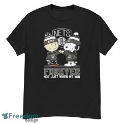 Official Peanuts Charlie Brown And Snoopy Brooklyn Nets Forever Not Just When We Win Shirt