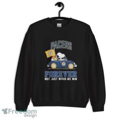 Official Snoopy And Woodstock Driving Car Indiana Pacers Forever Not Just When We Win Shirt - Unisex Crewneck Sweatshirt