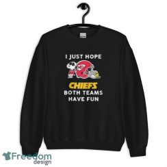 Original Snoopy I Just Hope Kansas City Chiefs Both Teams Have Fun Shirt - Unisex Crewneck Sweatshirt