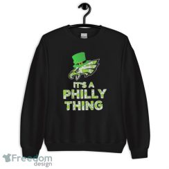 Philadelphia Eagles It’s A Philly Thing Patrick’s Day Shirt - Unisex Crewneck Sweatshirt