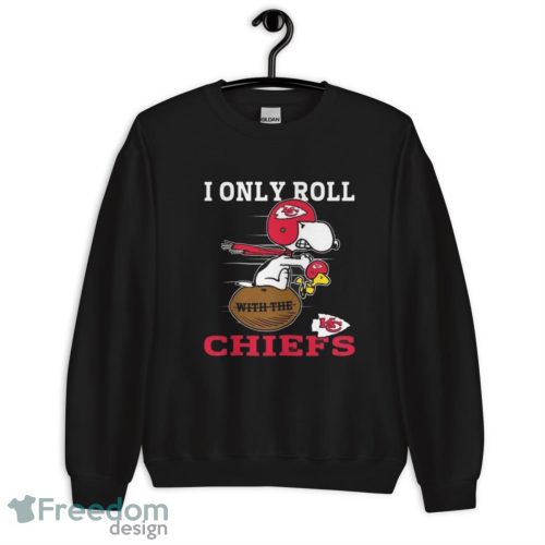 Snoopy And Woodstock I Only Roll With The Kansas City Chiefs T-Shirt - Unisex Crewneck Sweatshirt