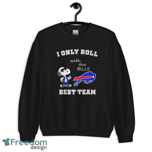 Snoopy I only roll with the Bills best team shirt - Unisex Crewneck Sweatshirt