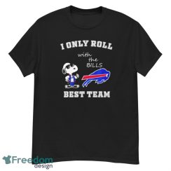 Snoopy I only roll with the Bills best team shirt