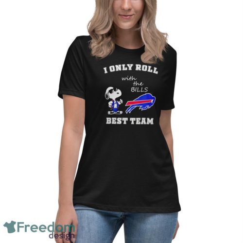 Snoopy I only roll with the Bills best team shirt - Women's Relaxed Short Sleeve Jersey Tee