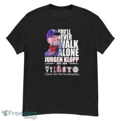 You’ll Never Walk Alone Jurgen Klopp 2015-2024 Thank You For The Memories Signature Shirt