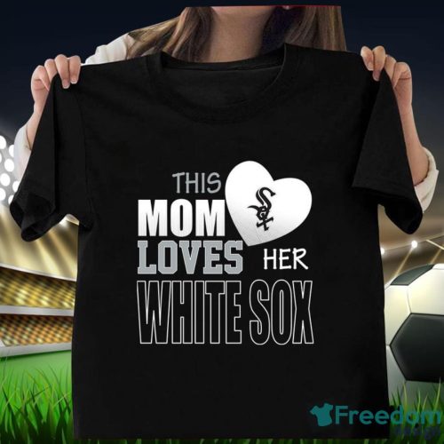 Chicago White Sox Mom Loves Mother's Day T-Shirt Product Photo 1