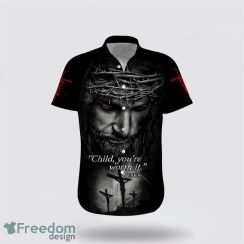 Child You’re Worth It Jesus Christian 3D Printing Summer Beach Shirt Hawaiian Shirts