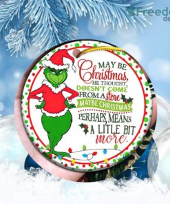 Grinch Perhaps Christmas Means a Little Bit More Ornament Tree Decoration