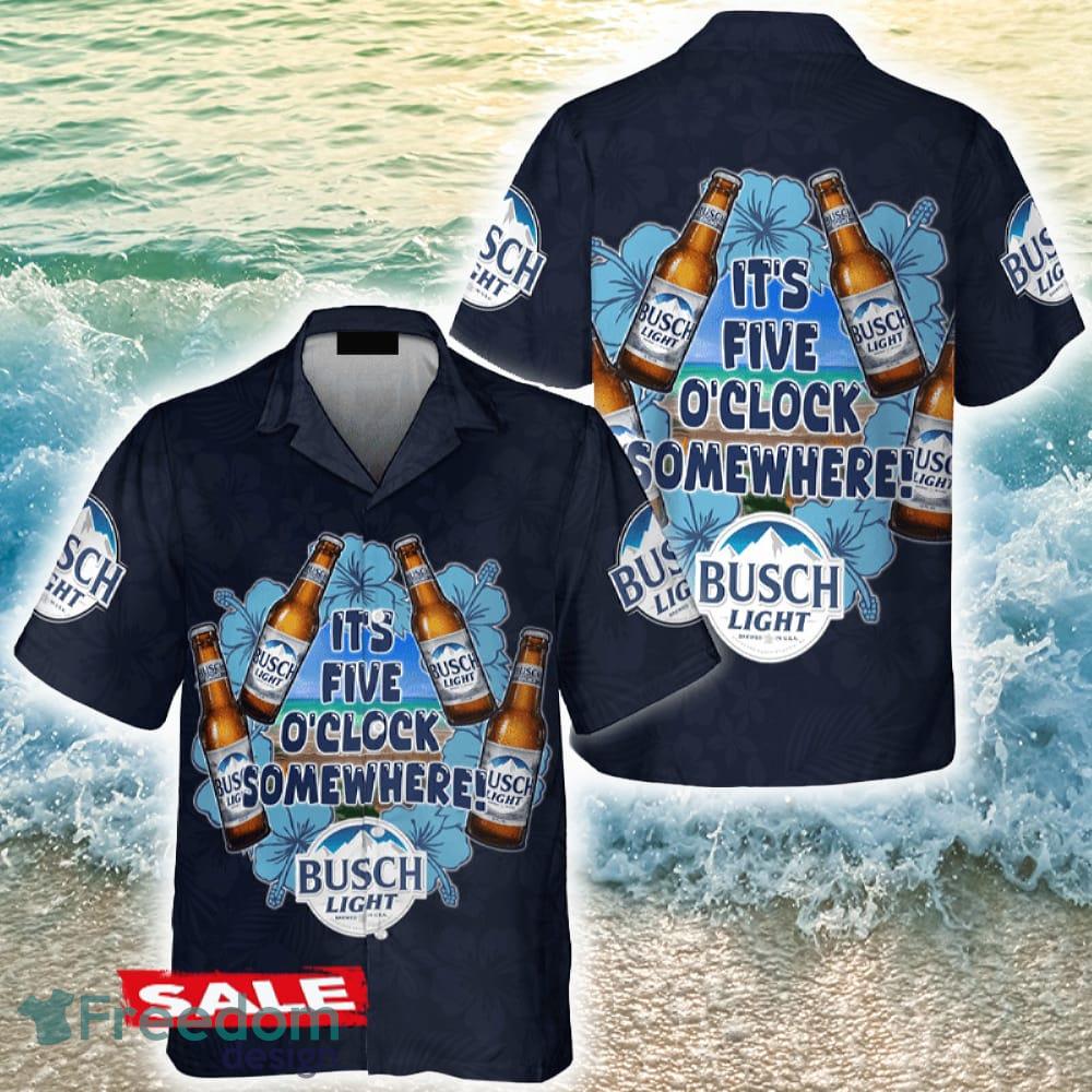 It's Five O'clock Somewhere Busch Light Hawaiian Shirt Beer Holidays Summer - It's Five O'clock Somewhere Busch Light Hawaiian Shirt Beer Holidays Summer