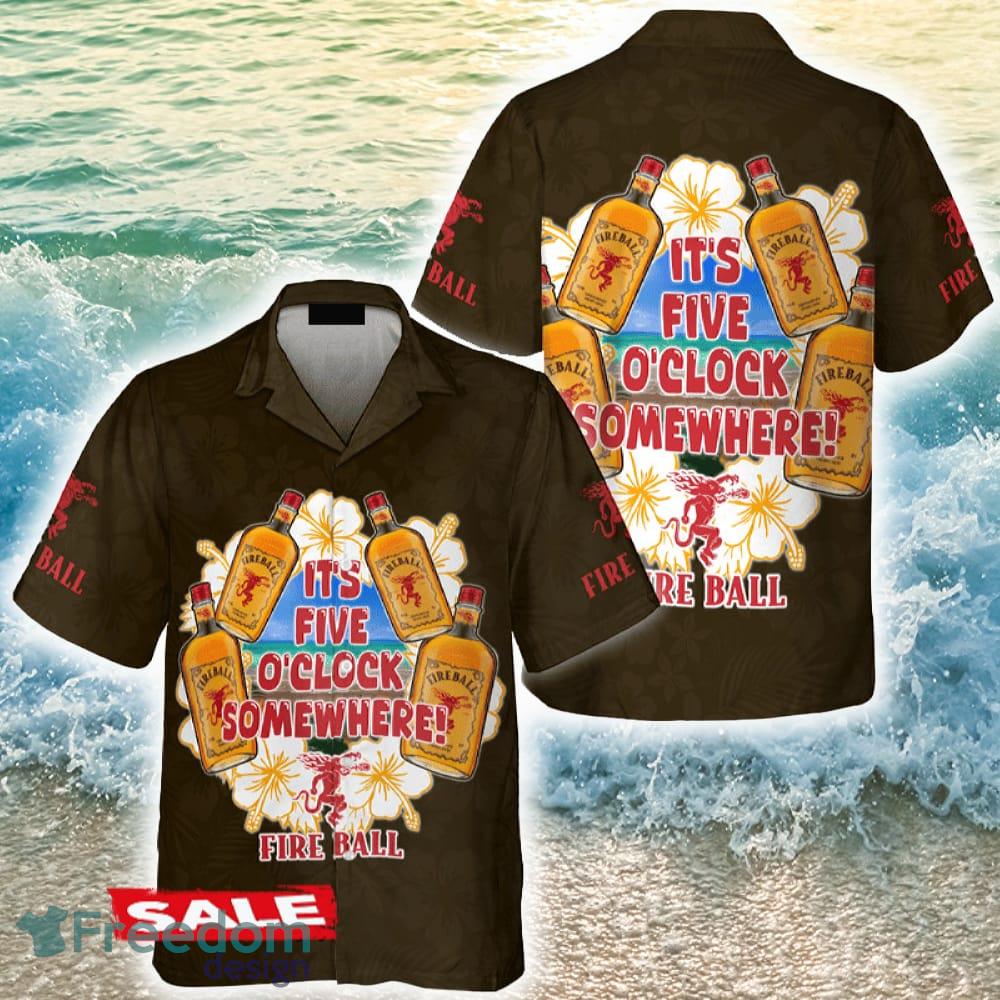 It's Five O'clock Somewhere Fireball Whiskey Hawaiian Shirt Beer Holidays Summer - It's Five O'clock Somewhere Fireball Whiskey Hawaiian Shirt Beer Holidays Summer