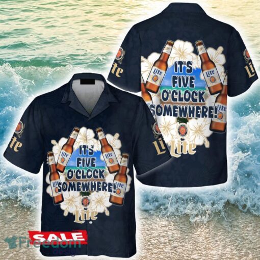 It's Five O'clock Somewhere Miller Lite Hawaiian Shirt Beer Holidays Summer - It's Five O'clock Somewhere Miller Lite Hawaiian Shirt Beer Holidays Summer