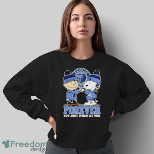 Charlie Brown And Snoopy Memphis Grizzlies Forever Not Just When We Win National Basketball Association Shirt - Sweatshirt