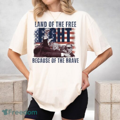 Land of the Free Because of the Brave Donald Trump Shooting Shirt Product Photo 3