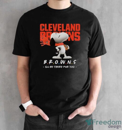 NFL Cleveland Browns Snoopy I’ll Be There For You T Shirt - Black Unisex T-Shirt