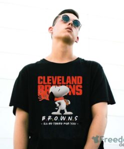 NFL Cleveland Browns Snoopy I’ll Be There For You T Shirt - G500 Gildan T-Shirt