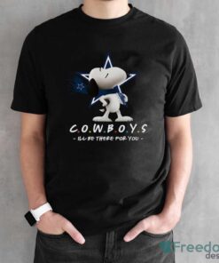 NFL Dallas Cowboys Snoopy I’ll Be There For You T Shirt - Black Unisex T-Shirt