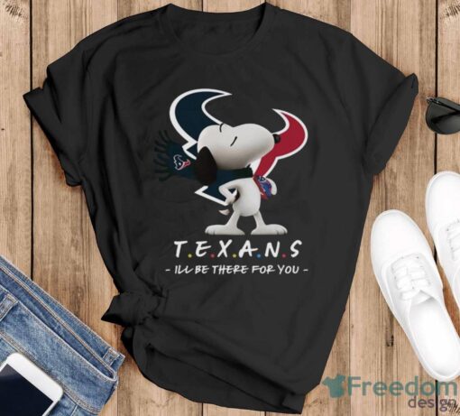 NFL Houston Texans Snoopy I’ll Be There For You T Shirt - Black T-Shirt