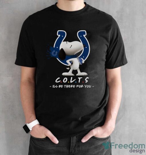 NFL Indianapolis Colts Snoopy I’ll Be There For You T Shirt - Black Unisex T-Shirt