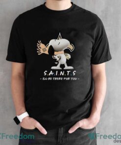 NFL New Orleans Saints Snoopy I’ll Be There For You T Shirt - Black Unisex T-Shirt